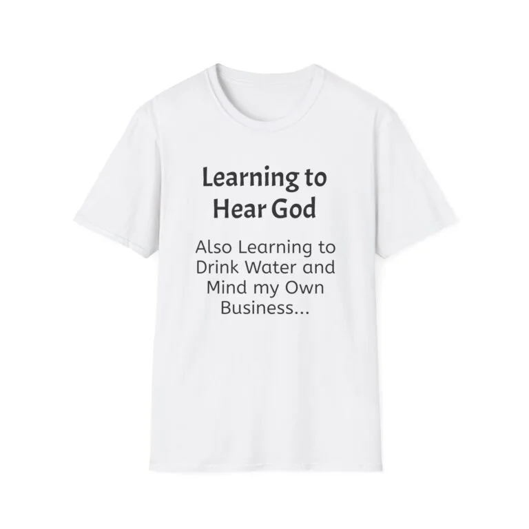 Unisex Softstyle T-Shirt - "Learning to Hear God" Inspirational Tee