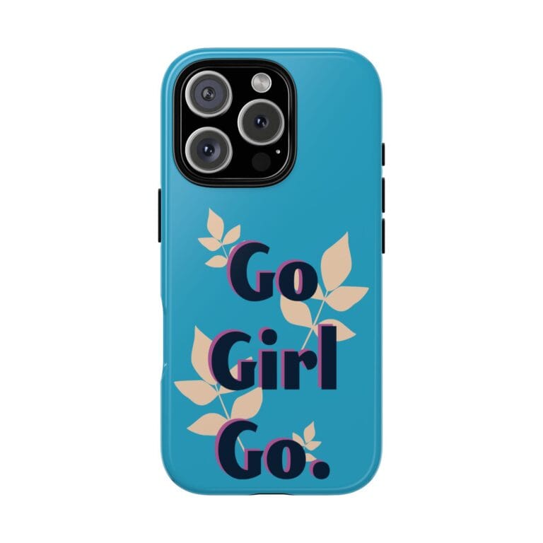 Go Girl Go Tough Phone Case for Women